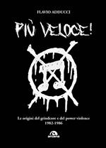 Più veloce! Le origini del grindcore e del power violence