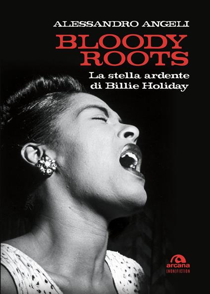 Bloody roots. La stella ardente di Billie Holiday - Alessandro Angeli - ebook