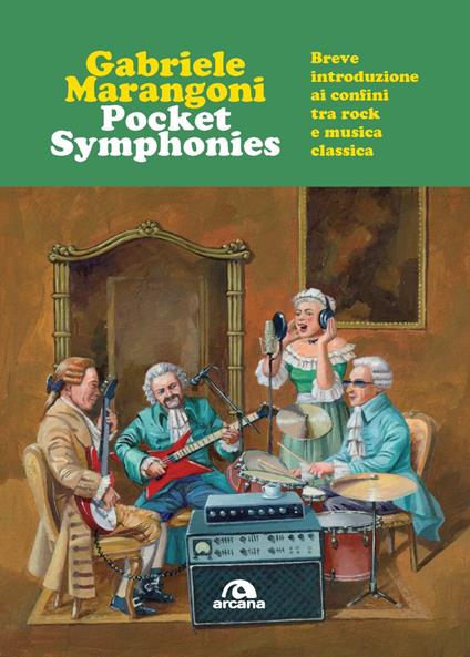 Pocket Symphonies. Breve introduzione ai confini tra rock e musica classica - Gabriele Marangoni - copertina