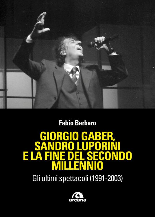 Giorgio Gaber, Gaber, Sandro Luporini e la fine del secondo millennio. Gli ultimi spettacoli (1991-2003) - Fabio Barbero - copertina