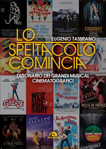 Lo spettacolo comincia. Dizionario dei grandi musical cinematografici - Eugenio Tassitano - copertina