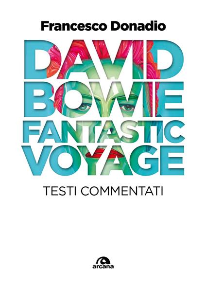 David Bowie. Fantastic Voyage. Testi commentati - Francesco Donadio - copertina