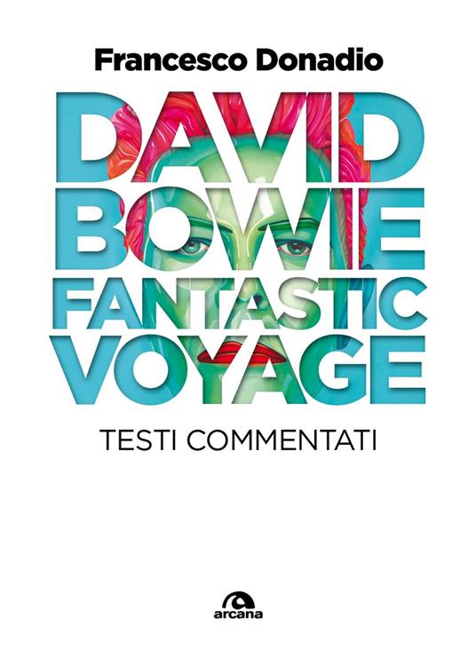 David Bowie. Fantastic Voyage. Testi commentati - Francesco Donadio - copertina