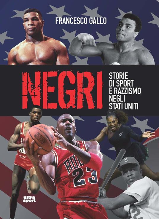 Negri. Storie di sport e di razzismo negli Stati Uniti - Francesco Gallo - copertina