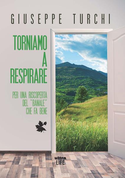 Torniamo a respirare. Per una riscoperta del «banale» che fa bene - Giuseppe Turchi - copertina