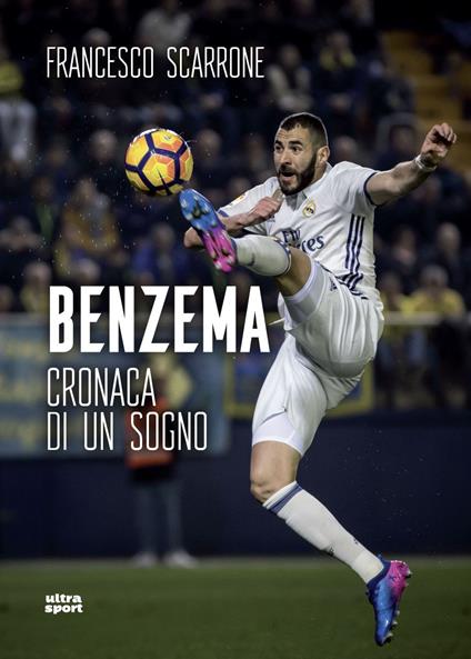 Benzema. Cronaca di un sogno - Francesco Scarrone - ebook