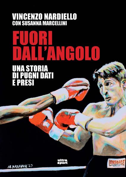 Fuori dall'angolo. Una storia di pugni dati e presi - Vincenzo Nardiello,Susanna Marcellini - copertina