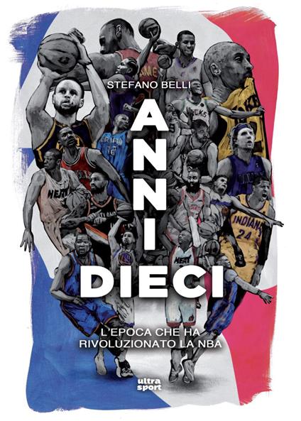 Anni dieci. L'epoca che ha rivoluzionato la NBA - Stefano Belli - ebook