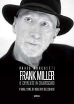 Frank Miller. Il cavaliere in chiaroscuro