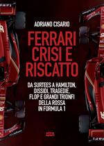 Ferrari crisi e riscatto. Gli alti e bassi della rossa