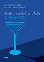 Guida ai cocktail bar d'Italia. BlueBlazeR 2025