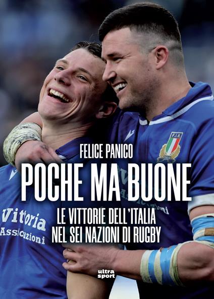 Poche ma buone. Le vittorie dell'Italia nel Sei Nazioni di rugby - Felice Panico - ebook