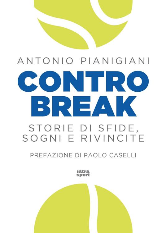 Controbreak. Storie di sfide, sogni e rivincite - Antonio Pianigiani - ebook