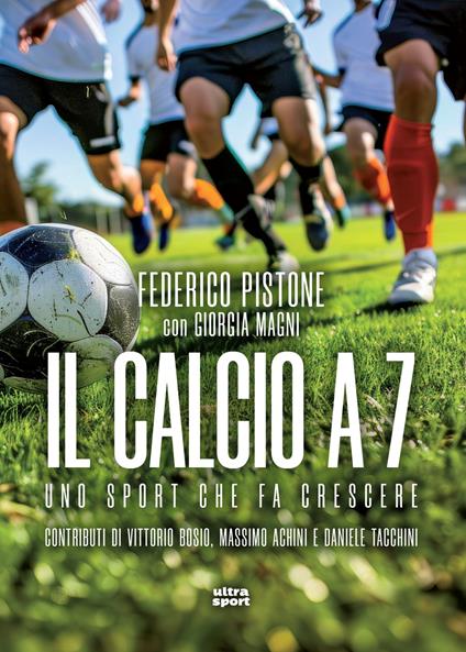 Calcio a 7 - Giorgia Magni,Federico Pistone - ebook