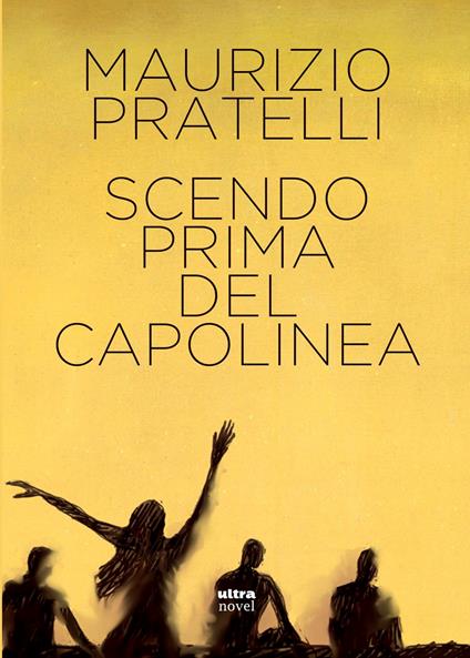 Scendo prima del capolinea - Maurizio Pratelli - ebook