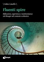 Fluenti spire. Riflessioni, esperienze e testimonianze sul disagio nel contesto scolastico