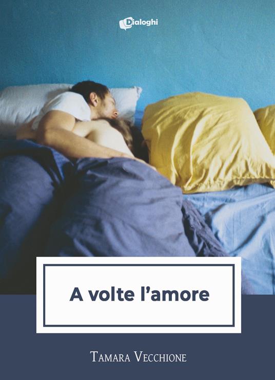 A volte l'amore - Tamara Vecchione - copertina