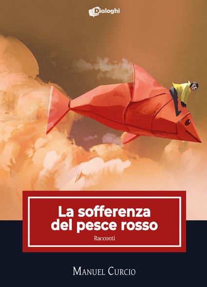 La sofferenza del pesce rosso - Manuel Curcio - copertina