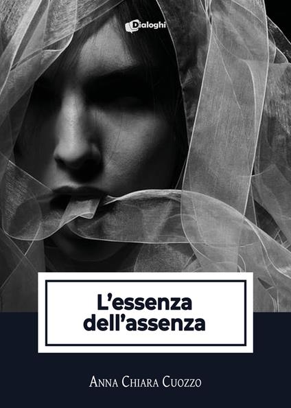 L'essenza dell'assenza - Anna Chiara Cuozzo - copertina