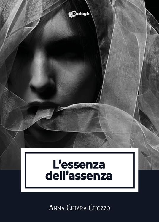 L'essenza dell'assenza - Anna Chiara Cuozzo - copertina