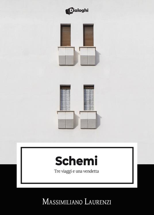 Schemi. Tre viaggi e una vendetta - Massimiliano Laurenzi - copertina
