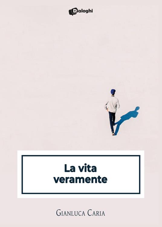 La vita veramente - Gianluca Caria - copertina