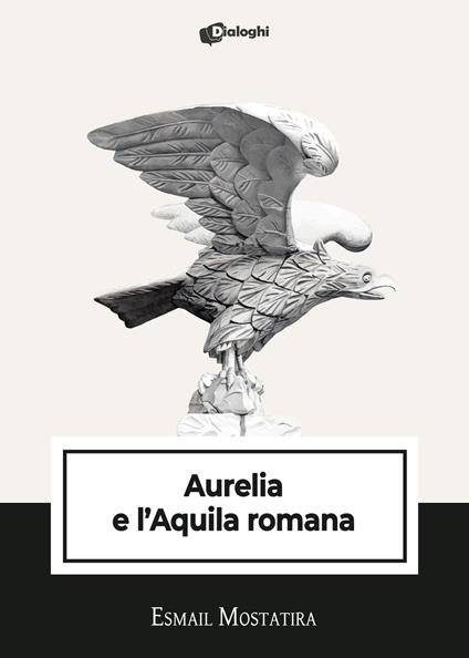 Aurelia e l’Aquila romana - Esmail Mostatira - copertina