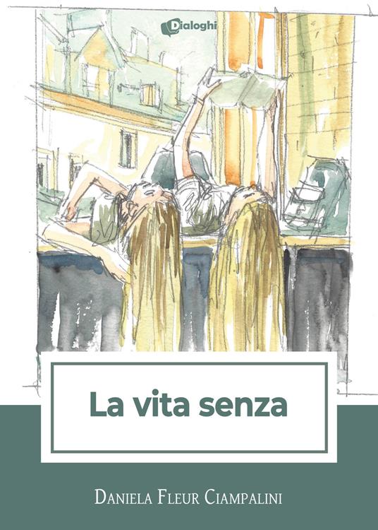La vita senza - Daniela Ciampalini - copertina