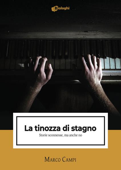 La tinozza di stagno. Storie sconnesse, ma anche no - Marco Campi - copertina