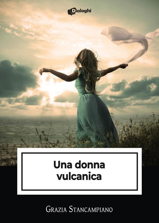 Una donna vulcanica - Grazia Stancampiano - copertina