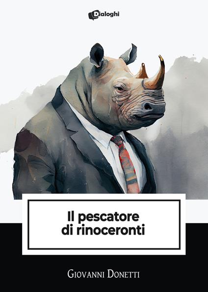 Il pescatore di rinoceronti - Giovanni Donetti - copertina