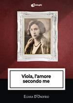 Viola, l'amore secondo me