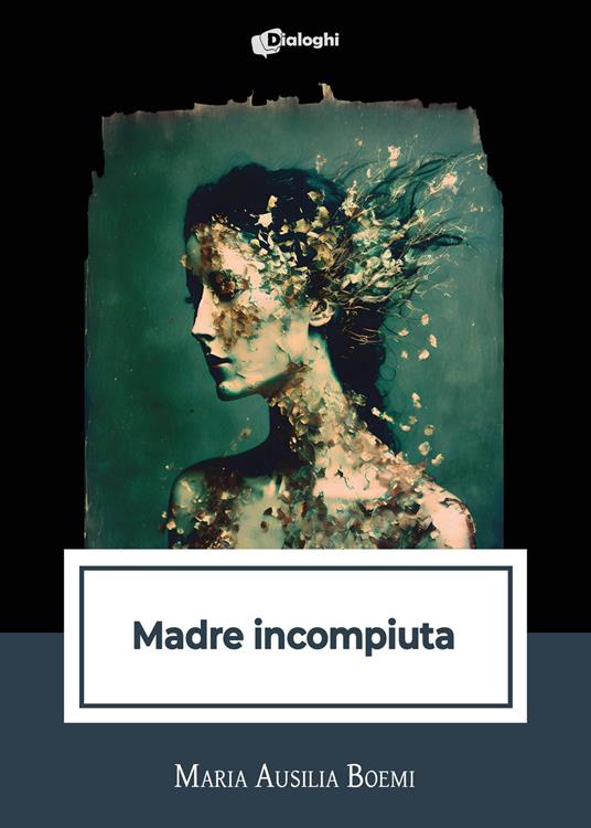 Madre incompiuta - Maria Ausilia Boemi - copertina