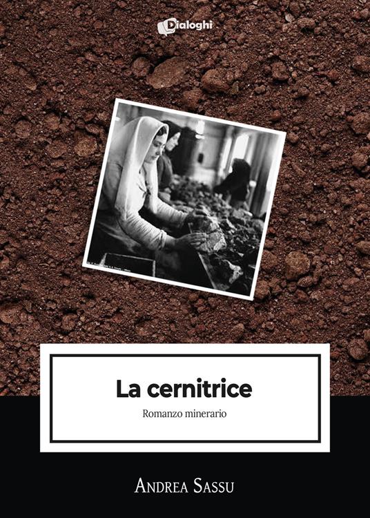 La cernitrice. Romanzo minerario - Andrea Sassu - copertina