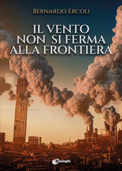 Il vento non si ferma alla frontiera - Bernardo Ercoli - copertina