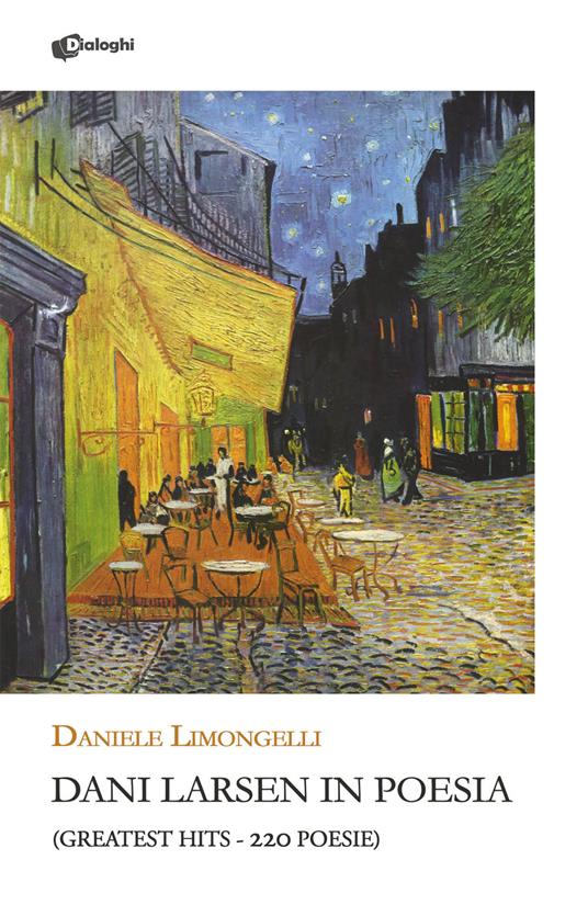 Dani Larsen in poesia. (Greatest hits. 220 poesie) - Daniele Limongelli - copertina