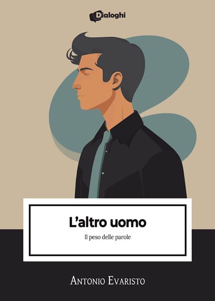 L'altro uomo. Il peso delle parole - Antonio Evaristo - copertina