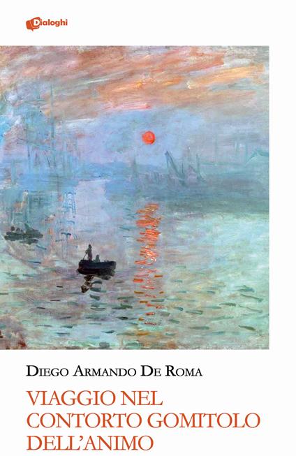 Viaggio nel contorto gomitolo dell'animo - Diego Armando De Roma - copertina