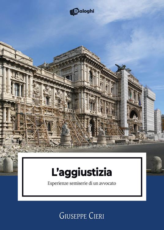 L'aggiustizia. Esperienze semiserie di un avvocato - Giuseppe Cieri - copertina