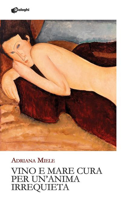 Vino e mare cura per un'anima irrequieta - Adriana Miele - copertina