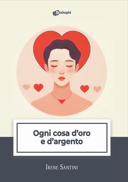 Ogni cosa d'oro e d'argento - Irene Santini - copertina