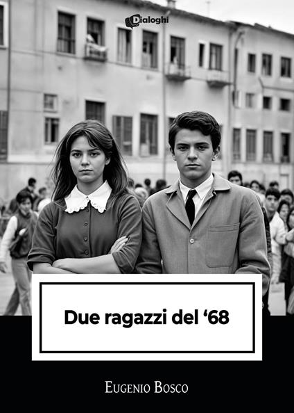 Due ragazzi del '68 - Eugenio Bosco - copertina