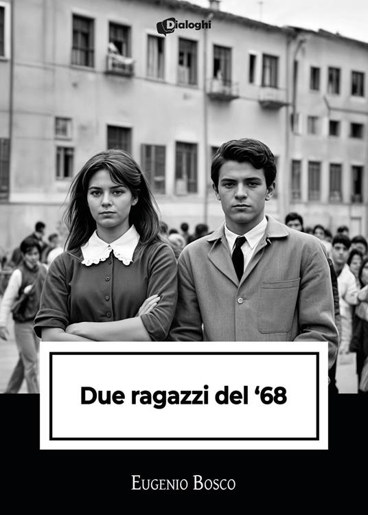 Due ragazzi del '68 - Eugenio Bosco - copertina