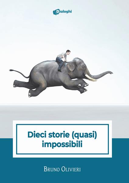 Dieci storie (quasi) impossibili - Bruno Olivieri - copertina