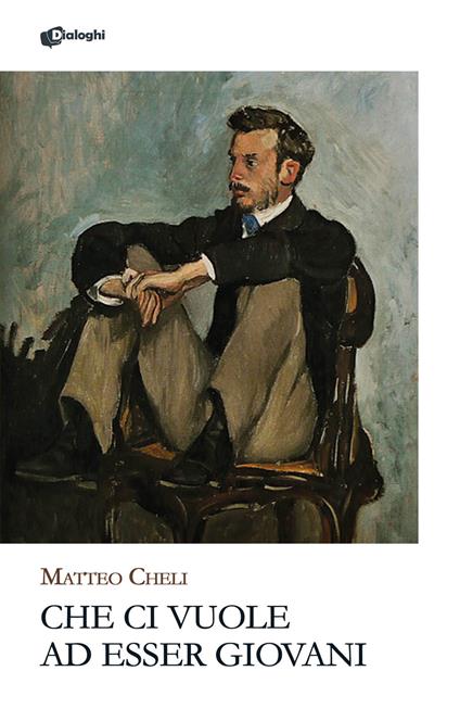 Che ci vuole ad esser giovani - Matteo Cheli - copertina