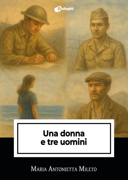 Una donna e tre uomini - Maria Antonietta Mileto - copertina