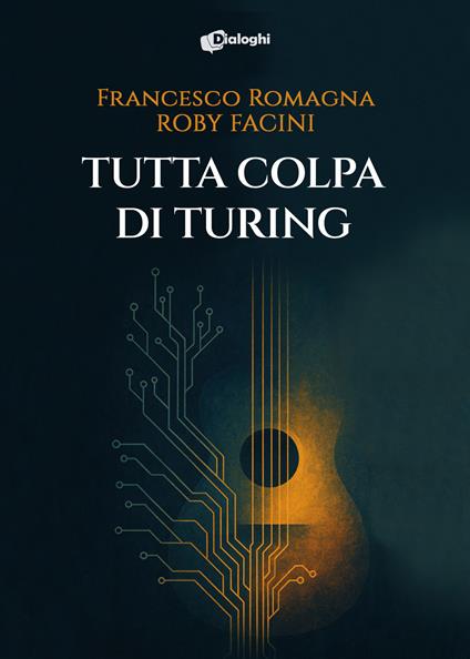 Tutta colpa di Turing - Francesco Romagna,Roby Facini - copertina