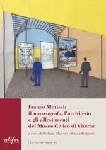 Franco Minissi: il museografo, l’architetto e gli allestimenti del Museo Civico di Viterbo. Ediz. illustrata