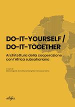 Do-it-yourself / do-it-together. Architettura della cooperazione con l'Africa subsahariana