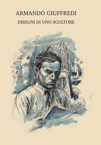 Armando Giuffredi. Disegni di uno scultore. Ediz. illustrata - copertina